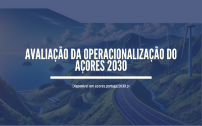 Avaliação da Operacionalização do Açores 2030 disponível para consulta