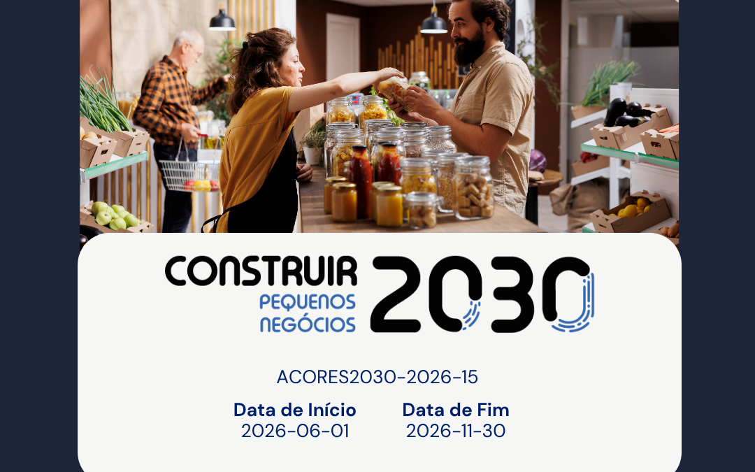 Aberto aviso “Pequenos Negócios” no âmbito do Construir 2030