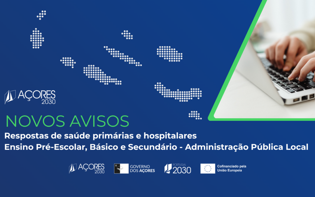 Açores 2030 abre novos avisos nas áreas da saúde e da educação